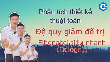 [PTTKTT #21] Giảm để trị tính số Fibonacci siêu nhanh bằng cách nhân ma trận