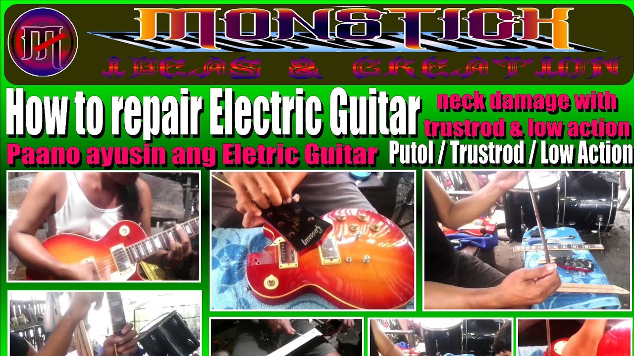 HOW TO REPAIR ELECTRIC GUITAR NECK DAMAGE W/ TRUSROD & LOW ACTION