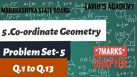 Co-ordinate Geometry | Problem Set-5 | Q.1 to Q.13 | Class 10th Maharashtra Board | Maths Part-02
