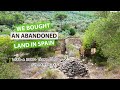 We bought an abandoned land in spain with a 300 years old stone house