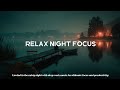 Focus Music | Deep Night Work Beats for Intense Concentration &amp; Study Flow