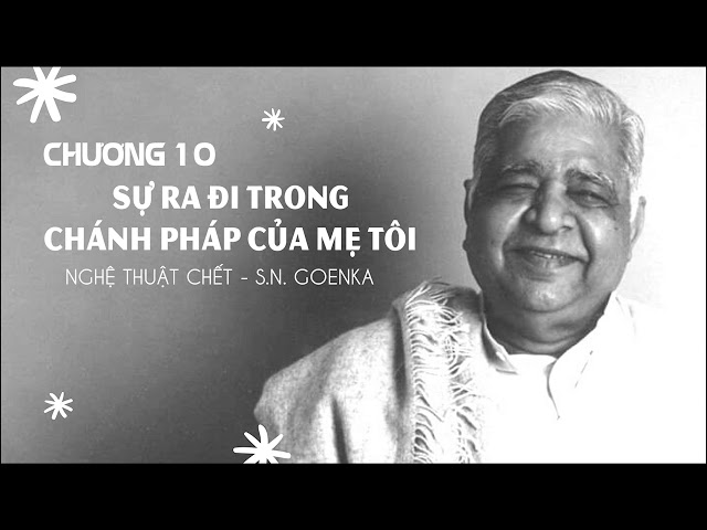 Nghệ thuật chết - Sự ra đi trong Chánh pháp của mẹ tôi - S.N. Goenka