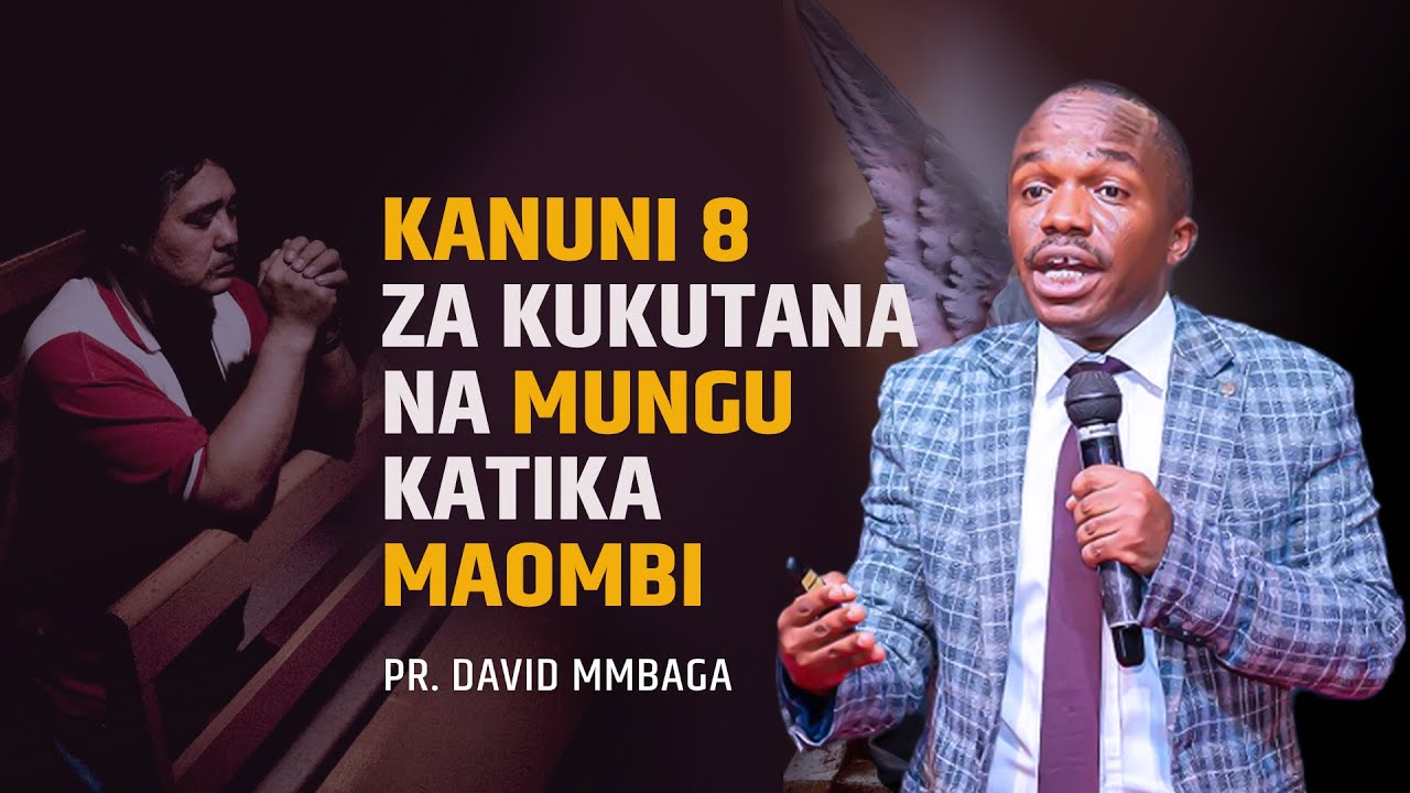 KANUNI 8 ZA KUKUTANA NA MUNGU KATIKA MAOMBI || PR. DAVID MMBAGA