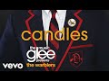 Glee Cast Candles Official Audio Glee Cast Candles Official Audio