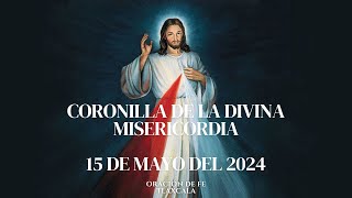 Coronilla de la Divina Misericordia de Hoy 15 de Mayo.