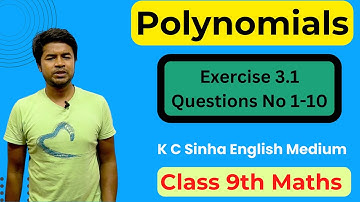 Polynomials : Exercise 3.1 Questions No 1-10 - K C Sinha Class 9th Math