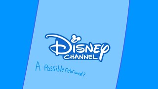 Disney Channel might rebrand?