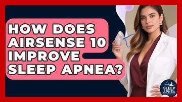 How Does AirSense 10 Improve Sleep Apnea? - Sleep Apnea Support Network