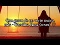 Que ganas de no verte nunca más - Carolina Ross (cover) \\ letra ♡