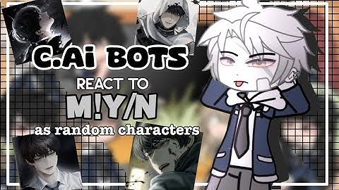 C.ai bots react to M!y/n as Random Characters // PART 1/4 // SCHOOL AU // 2x speed