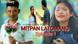 New Mising Film Mitpan Latomang Episode -1 Love Story Sanjib Kaman Films