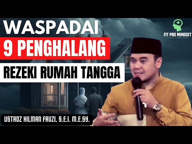 Kenapa Rezeki Rumah Tangga Kurang Lancar? Simak Penjelasan Ustadz Hilman Fauzi. class=