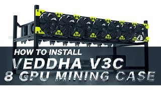 Veddha V3C 8 GPU Mining Case Installation Guide