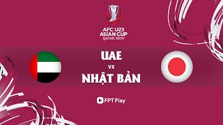 🔴Trực tiếp bóng đá hôm nay: U23 UAE - U23 Nhật Bản | AFC U23 Asian Cup Qatar 2024