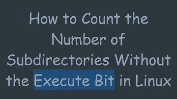 How to Count the Number of Subdirectories Without the Execute Bit in Linux