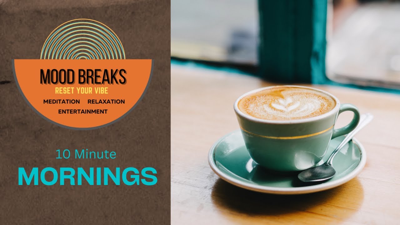 Morning Vibes, 10 Minutes Of Calm Music