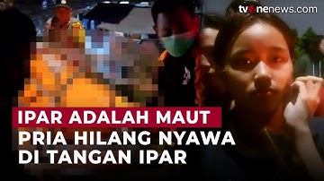 Ipar Bawa Maut, Kakak Habisi Nyawa Suami Adiknya Karena Ketahuan Selingkuh | OneNews Update
