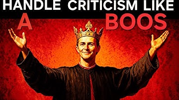 How To Handle Criticism Like A BOOS - Machiavelli