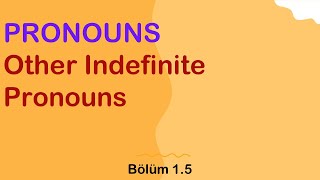 1.5 Pronouns - Other Indefinite Pronouns