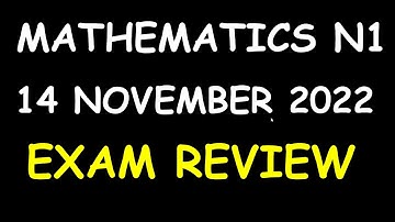 Mathematics N1 Final Exam-14 November 2022 Exam Review
