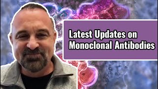 Latest Updates on Monoclonal Antibodies | Coronavirus in Context