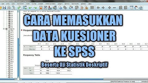 CARA MEMASUKKAN DATA KUESIONER KE SPSS - Beserta Uji Statistik Deskriptif