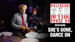 Disclosure - She's Gone, Dance On | Drum Cover [Blind Playthrough]