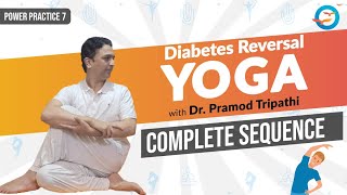 Complete Sequence: Diabetes Reversal Yoga | Dr. Pramod Tripathi | Power Practice 7