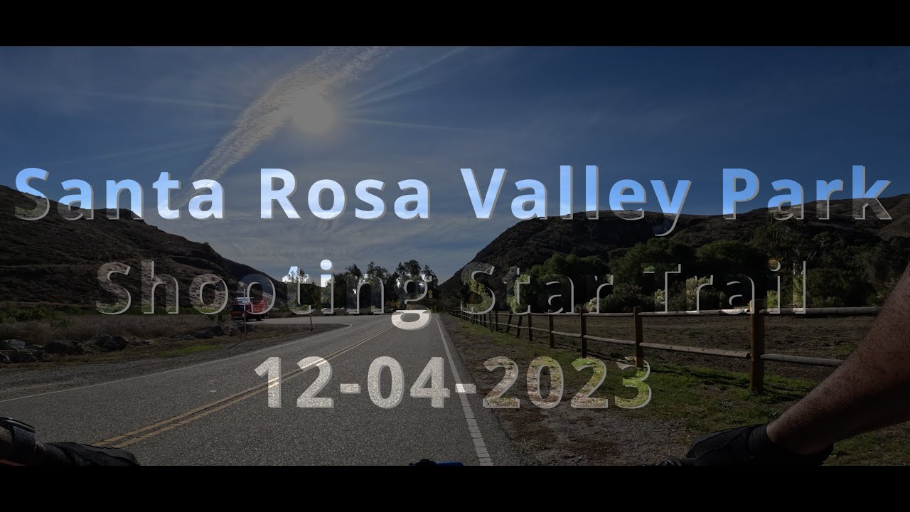 Santa Rosa Valley Park - Shooting Star Trail - 12-04-2023 - YouTube