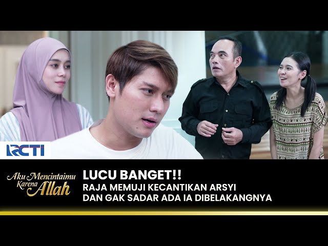 MANIEZ BANGET!! Raja Terus Memuji Kecantikan Arsyi | AKU MENCINTAIMU KARENA ALLAH | EPS.64 (2/3) class=