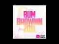 Slick don  bum brownin 2011 subzero remix