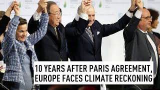 A decade after the Paris Agreement, Europe faces a climate reckoning