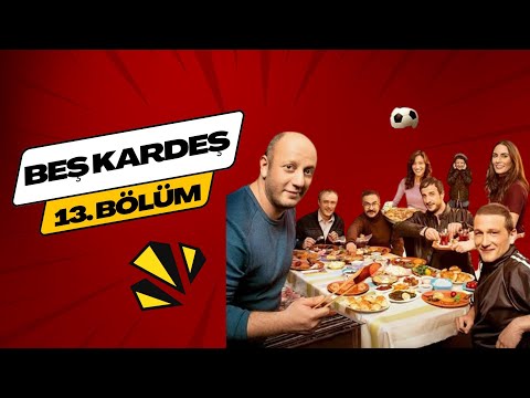 Beş Kardeş 13. Bölüm Final