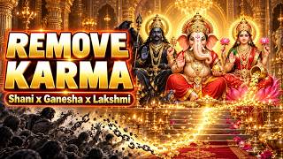 REMOVE FINANCIAL KARMA | THE 3-STEP MANTRA TO OPEN THE FLOW OF WEALTH | Shani x Ganesha x Lakshmi