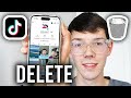 How To Delete TikTok Videos - Step By Step