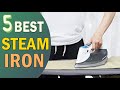 Best Steam Iron 2021 👌 Top 5 Best Steam Irons for Clothes