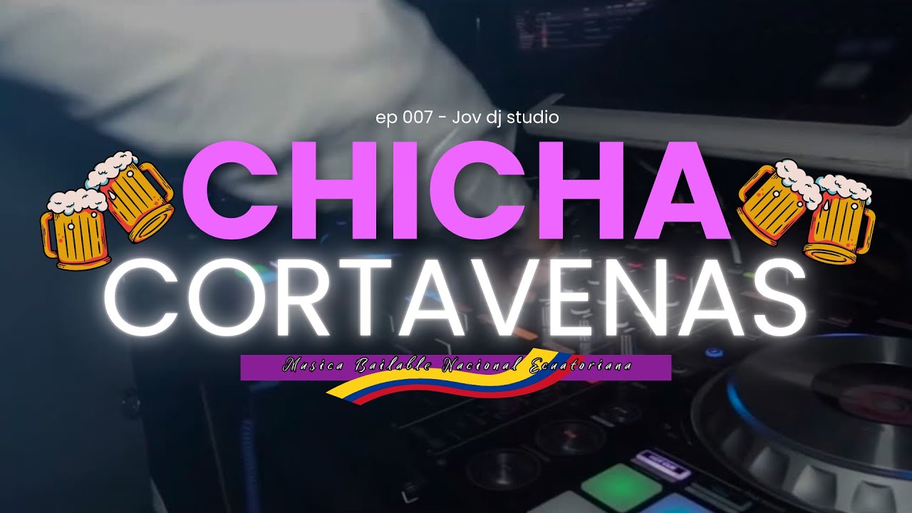 🔥MIX CHICHA CORTAVENAS MADE IN ECUADOR PARA BAILAR Y GOZAR