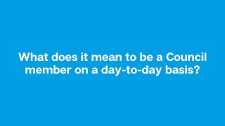 A day in the life of a Council member