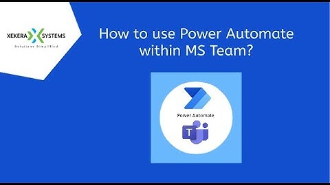 How to use Power Automate within Ms Team
