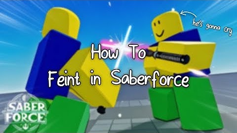 How to Perform a Feint in Saberforce Roblox