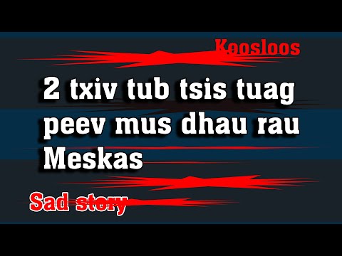 Video: Tus viv ncaus qeb twg tau dhau mus?