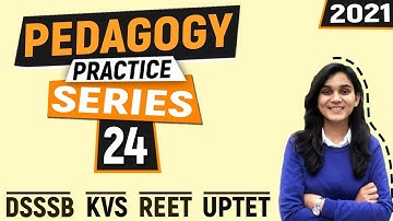 Pedagogy Practice Series for CTET, DSSSB, REET, UPTET & KVS By Himanshi Singh | Class-24