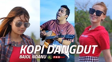 BAJOL NDANU - KOPI DANGDUT | REGGAE (OFFICIAL MUSIC VIDEO)