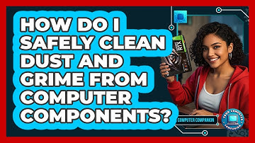 How Do I Safely Clean Dust And Grime From Computer Components? - Your Computer Companion