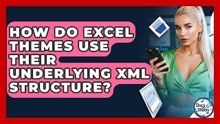 How Do Excel Themes Use Their Underlying XML Structure? - Docs and Sheets Pro