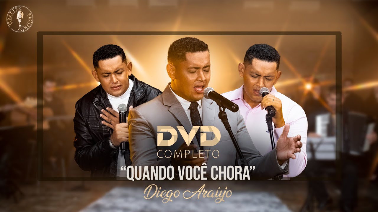 Diego Araújo - DVD QUANDO VOCÊ CHORA COM 7 LOUVORES IMPACTANTES