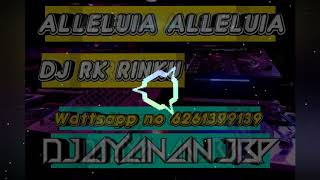 ALLELUIA [ DJ RK RINKU ] BY =DJ AYAN AN JBP 6261399139