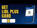 How To Get Lidl Plus Card (2026)