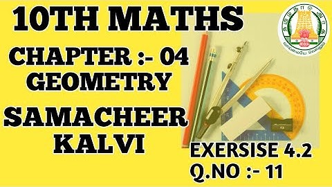 10TH MATHEMATICS SAMACHEER KALVI GEOMETRY EXERCISE 4.2 11TH SUM