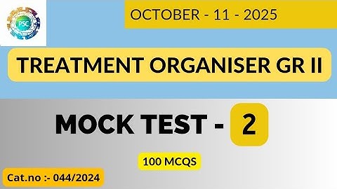 Kerala PSC Treatment Organizer Grade II Mock Test -2||  100 MCQs | Cat.No: 044/2024